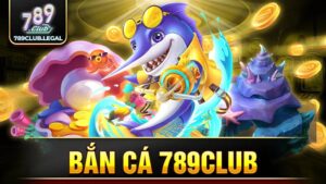 Bắn cá 789Club: Khám phá đại dương bắn cá đa sắc màu 20 789Club bắn cá