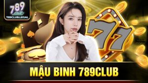 Mậu binh 789Club: Game bài online đẳng cấp không nên bỏ lỡ 6 789Club mậu binh
