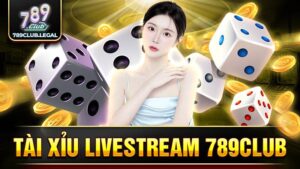 Tài xỉu Livestream 789Club: Cách chơi đơn giản cho tân thủ 15 789Club tài xỉu livestream