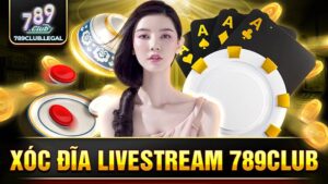 Xóc đĩa livestream 789Club: Cổng game càng chơi càng mê 14 789Club xóc đĩa livestream